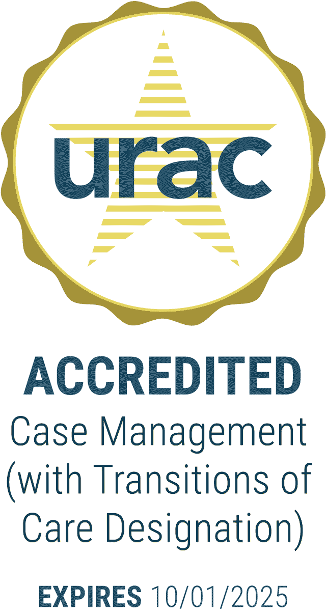 URAC Accredited Case Management(with Transitions of Care Designation) Expires 10/01/2025